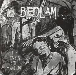 Bedlam (GRC) : The Tongue You Swallow